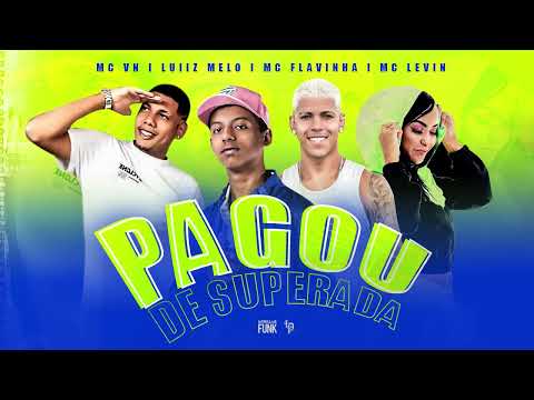 Luiz Melo, Mc Vn Feat Mc Flavinha - Pagou de Superada