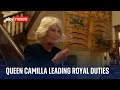 Queen Camilla has been leading royal duties