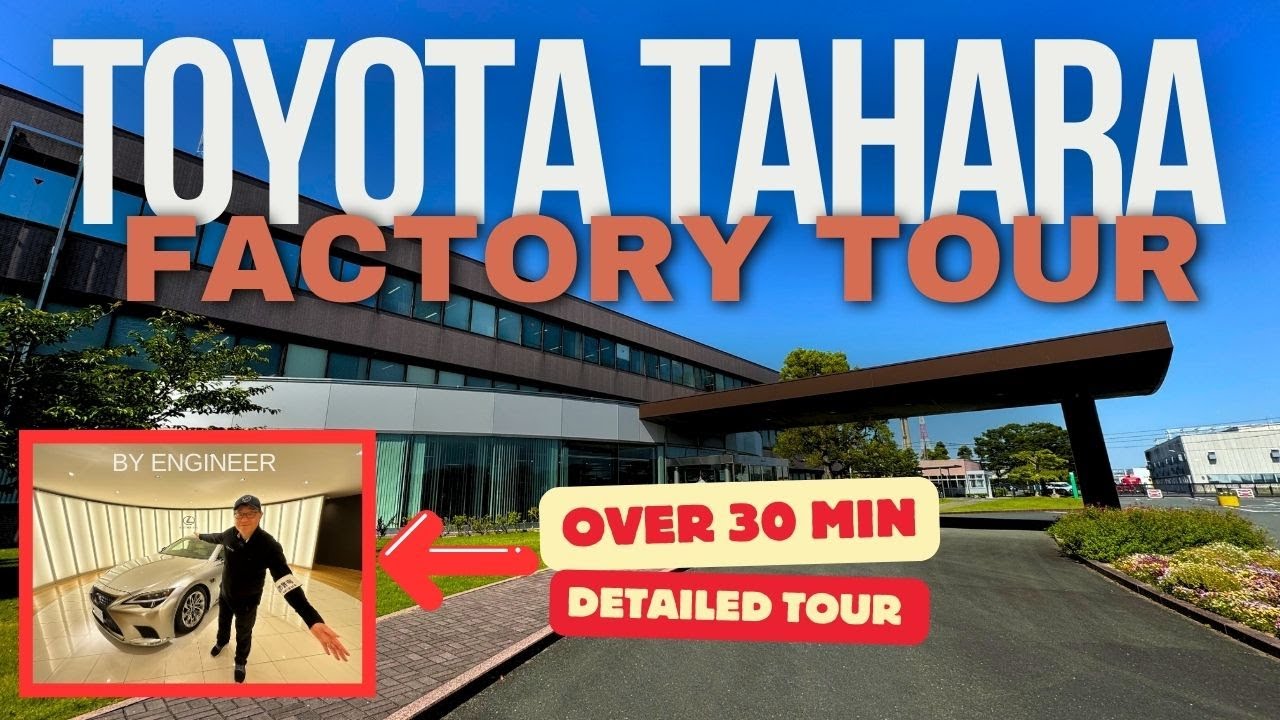 TOYOTA TAHARA FACTORY TOUR BY ENGINEER - MORE THAN 30 min of DETAILED EXPLANATION