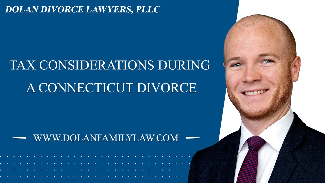 Tax Considerations During a Connecticut Divorce