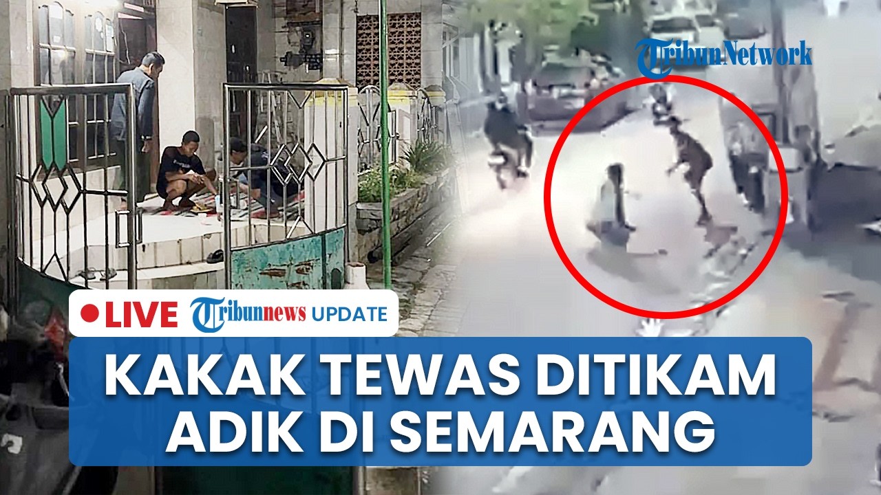LIVE: Kakak Tewas di Tangan Adik di Semarang Gegara Tersinggung, Korban Ditikam saat Pesta Miras