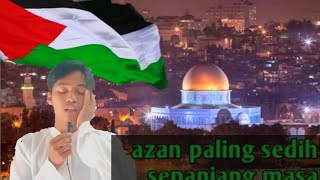 Download lagu Adzan paling sedih...irama masjid al aqsa palestina😭😭 mp3