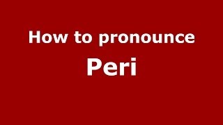 How to pronounce Peri