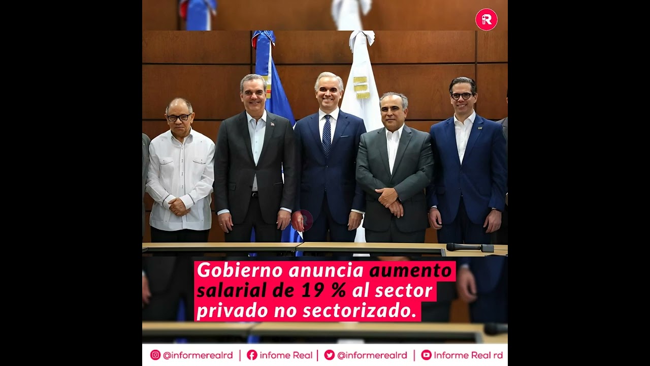 Gobierno anuncia aumento salarial de 19 % al sector privado no sectorizado.
