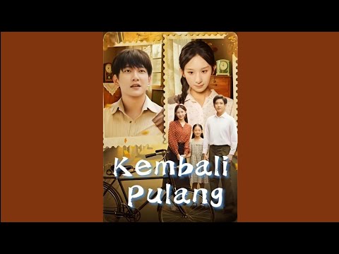 (Indo Sub) Kembali Pulang #fulldrama 