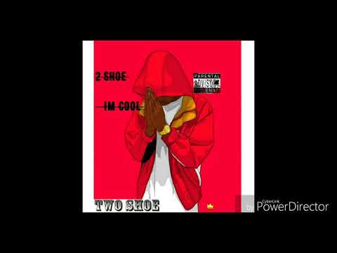 TwoShoe - "Im Cool"