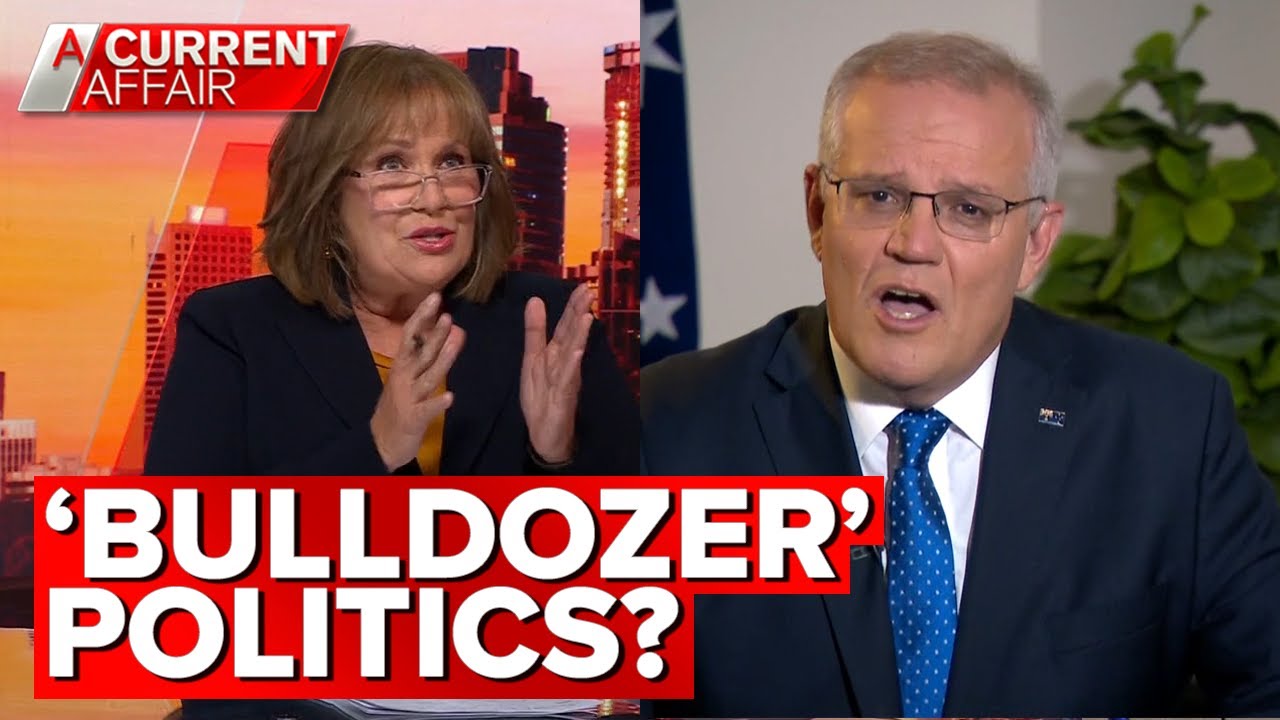 Tracy Grimshaw grills Scott Morrison over his "bulldozer" approach | A Current Affair