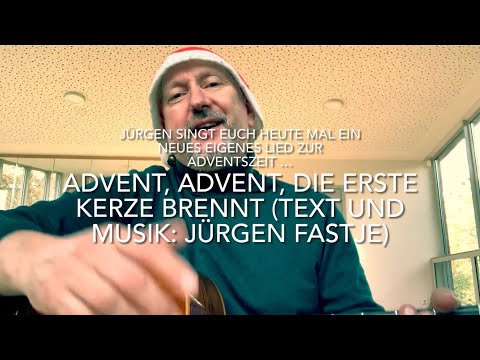 Advent, Advent, die erste Kerze brennt (Text & Musik: Jürgen Fastje) hier v. ihm persönlich gespielt