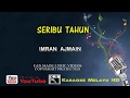 Imran Ajmain Seribu Tahun Karaoke Tanpa Vokal Lirik Video HD