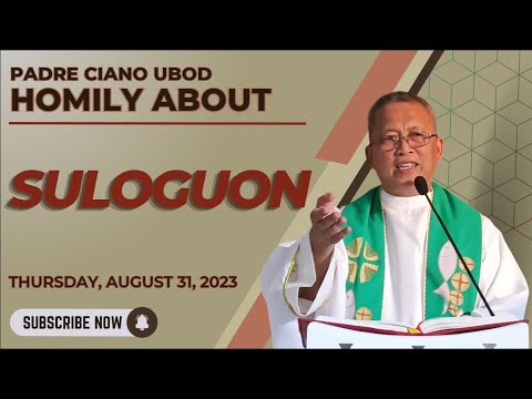 Fr. Ciano Homily about Suloguon - 8/31/2023