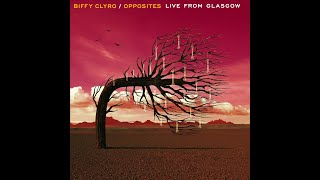 Biffy Clyro - The Joke&#39;s On Us - Opposites (Live From Glasgow)