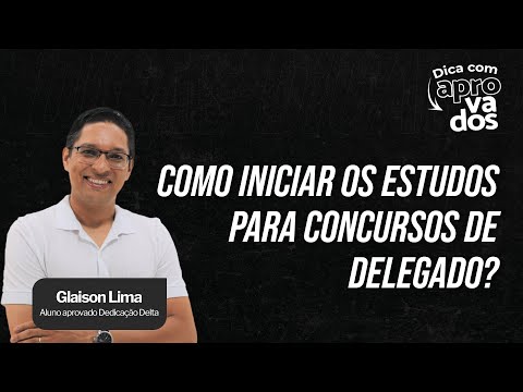 Como iniviar os estudos para concursos de delegado?