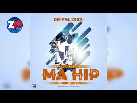 DRIFTA TREK Ft CHEF 187 - MA HIP (Official Audio) |ZEDMUSIC| ZAMBIAN MUSIC 2018