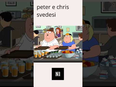 Peter e Chris svedesi  #griffin