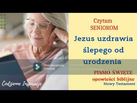 PISMO ŚWIĘTE | Jezus uzdrawia ślepego od urodzenia | Ewangelia Jana | Czytam seniorom