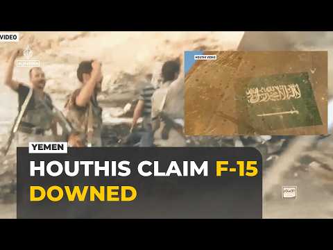 Yemen war: Houthis claim Saudi F-15 fighter jet shot down over Marib.