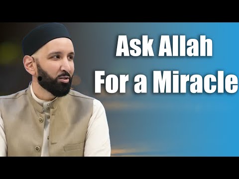 Ask Allah For a Miracle - Dr. Omar Suleiman