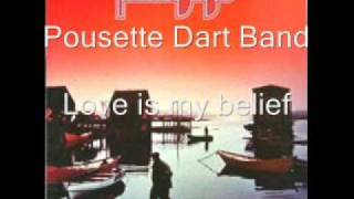 Pousette Dart Band - Love is my belief