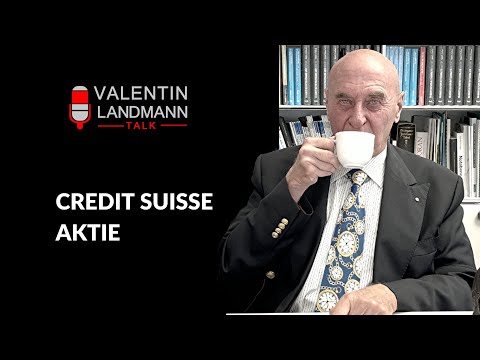 CREDIT SUISSE AKTIE - Valentin Landmann Talk Nr. 40/22