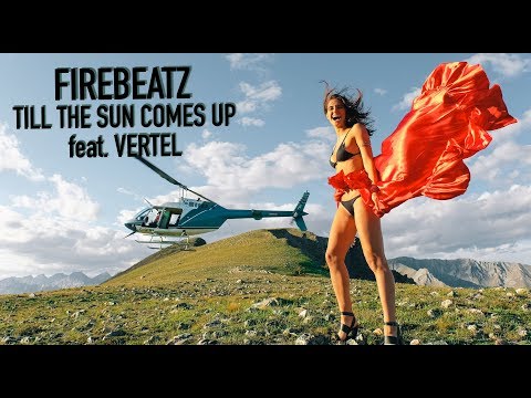 Firebeatz - Till The Sun Comes Up ft. Vertel