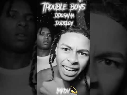 Trouble Boys - Unreleased‼️- DDosama verse™️ ft. Dudeylo💫