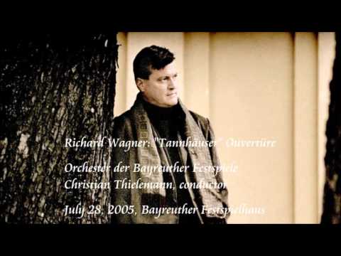 Wagner: "Tannhäuser" Overture - Thielemann / Orchester der Bayreuther Festspiele