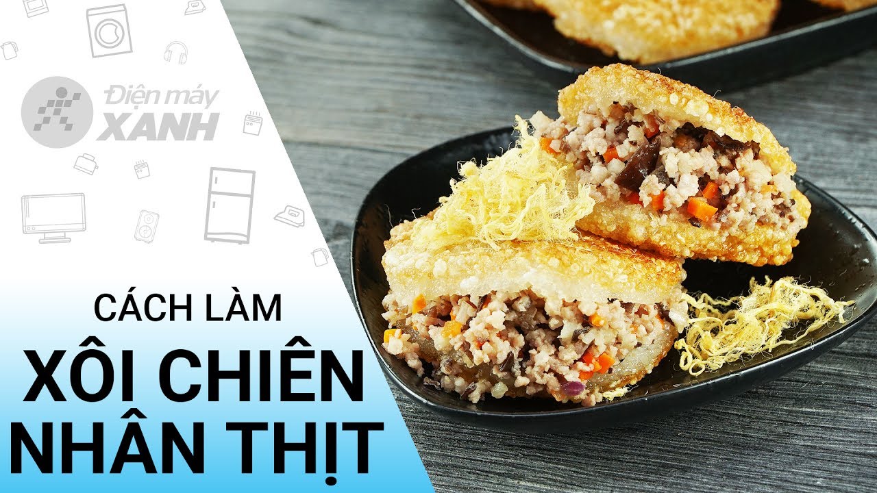 Bật mí cách làm xôi chiên nhân thịt ngon lạ ăn là ghiền