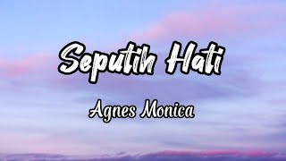 Seputih Hati _Agnes Monica_(Lirik Lagu)