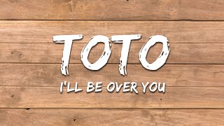 Download lagu TOTO - I'll Be Over You (Lyrics) mp3