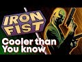 The BADASS History Of Iron Fist