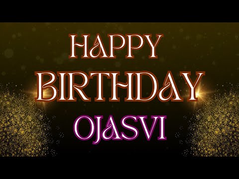 Happy Birthday Ojasvi 🎉 | A Special Wish Just for You! | Let's Celebrate! 🎂
