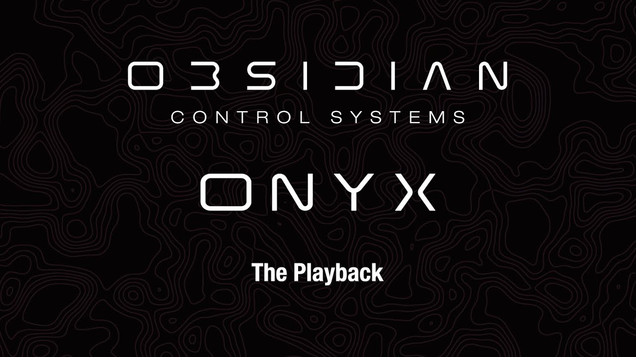 ONYX™ Training | The Playback