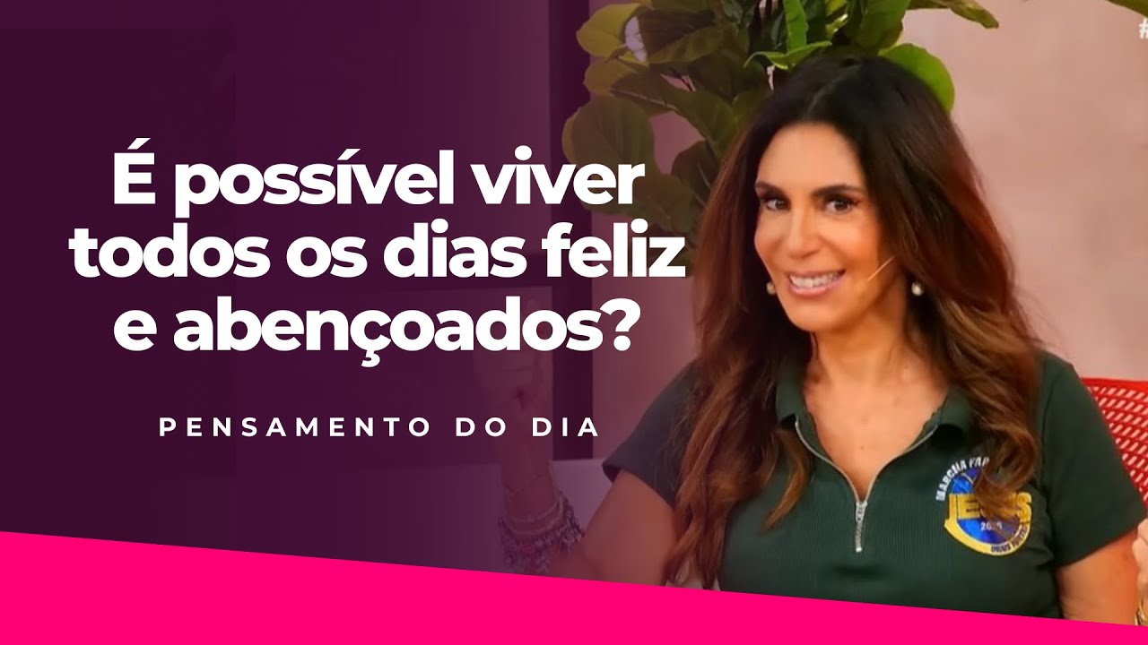 É possível viver todos os dias feliz e abençoados? | #PensamentoDoDia com Bispa Sonia Hernandes