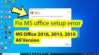 How to fix Microsoft office 2016 2010 2019 installation error during setup in windows 10