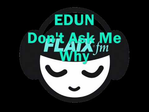 ALICE EDUN - Don't Ask Me Why (Flaix FM)