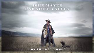 John Mayer - On The Way Home