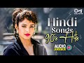 Hindi Songs 90s Hits Hindi 90s Songs Hits Collection Hindi Old Songs Sadabahar Hindi Gane