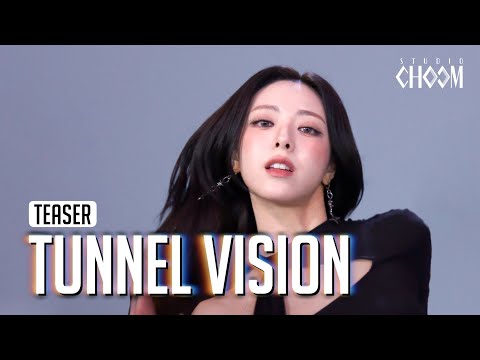 (Teaser) ITZY(있지) 'TUNNEL VISION' (4K) | STUDIO CHOOM ORIGINAL