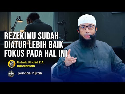 Karena Rezekimu Sudah Diatur Lebih Baik Kamu Fokus Pada Hal ini