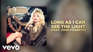 Dolly Parton - Long As I Can See The Light (feat. John Fogerty) (Official Audio)