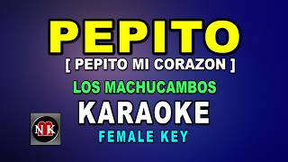 Download lagu PEPITO [ KARAOKE | FEMALE KEY ] , Pepito Mi Corazon -  LOS MACHUCAMBOS @nuansamusikkaraoke mp3