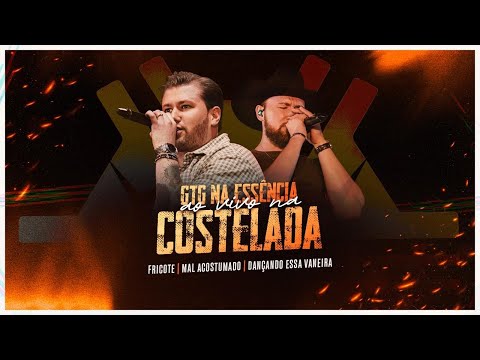 GTG na Essência ao vivo na Costelada - Fricote / Mal acostumado / Dançando essa Vaneira 