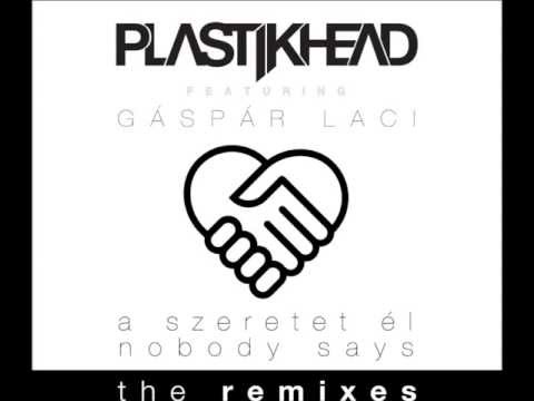 Plastikhead feat. Gáspár Laci - A szeretet él (Discovery & PLSCB Remix)