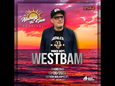 Westbam - Always The Sun Festival 17.06.2023