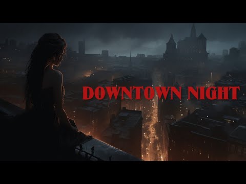 Downtown Night - Vampire Music Ambient - Deep & Dark Journey For Relax & Study