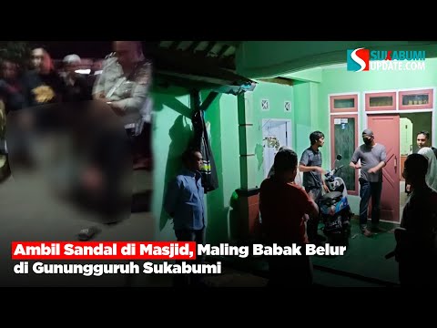 Ambil Sandal di Masjid, Maling Babak Belur di Gunungguruh Sukabumi