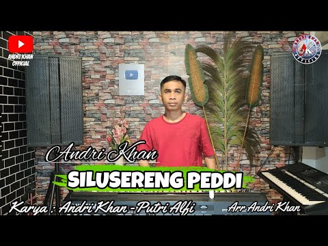 ANDRI KHAN🔰SILUSERENG PEDDI~CIPT : ANDRI KHAN & PUTRI ALFI~ARR: ANDRI KHAN