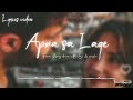 Apna sa lage lyrics video song | - from Long drive with Ex & Crush | relaxing music