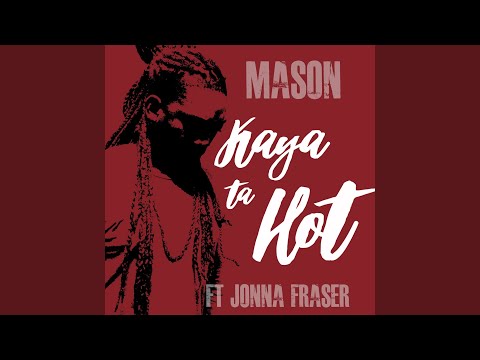 Kaya Ta Hot (feat. Jonna Fraser)