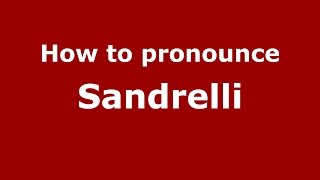 How to pronounce Sandrelli